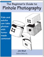 The Beginners Guide to Pinhole Photography