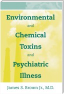 Environmental and Chemical Toxins and Psychiatric Illness