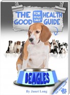 The Beagle Good Health Guide