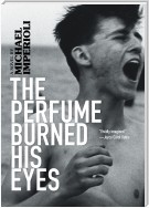 The Perfume Burned His Eyes