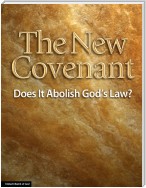 The New Covenant: Does It Abolish God's Law?