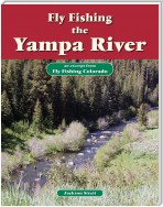 Fly Fishing the Yampa River