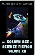 The Golden Age of Science Fiction - Volume XII