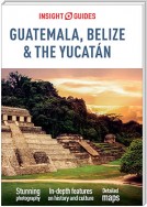 Insight Guides Guatemala, Belize and Yucatan (Travel Guide eBook)