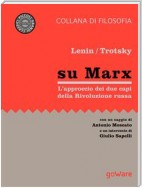 Su Marx. L’approccio dei due protagonisti della Rivoluzione russa