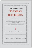 The Papers of Thomas Jefferson, Retirement Series, Volume 1