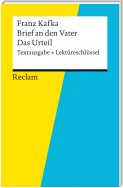 Textausgabe + Lektüreschlüssel. Franz Kafka: Brief an den Vater / Das Urteil
