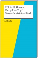 Textausgabe + Lektüreschlüssel. E. T. A. Hoffmann: Der goldne Topf