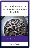 The Transformation of Investigative Journalism in China