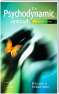 The Psychodynamic Approach to Therapeutic Change