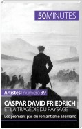 Caspar David Friedrich et la tragédie du paysage