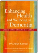 Enhancing Health and Wellbeing in Dementia