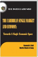 The Caribbean Single Market and Economy: Towards a Single Economic Space