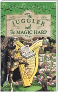 The Juggler and the Magic Harp