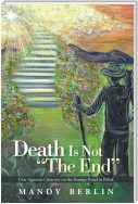 Death Is Not "The End"