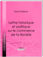 Lettre historique et politique sur le Commerce de la Librairie