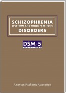 Schizophrenia Spectrum and Other Psychotic Disorders