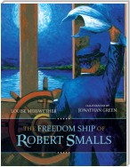 The Freedom Ship of Robert Smalls