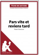 Pars vite et reviens tard de Fred Vargas (Fiche de lecture)