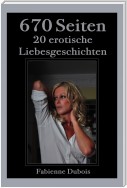670 Seiten - 20 erotische Liebesgeschichten