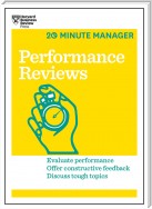 Performance Reviews (HBR 20-Minute Manager Series)