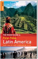 The Rough Guide to First-Time Latin America