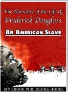 The Narrative of the Life Of Frederick Douglass