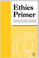 Ethics Primer of the American Psychiatric Association