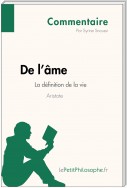 De l'âme d'Aristote - La définition de la vie (Commentaire)