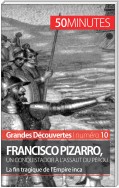 Francisco Pizarro, un conquistador à l'assaut du Pérou