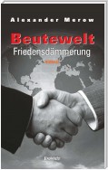 Beutewelt VI. Friedensdämmerung