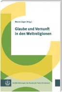 Glaube und Vernunft in den Weltreligionen