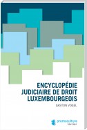 Encyclopédie judiciaire de droit luxembougeois