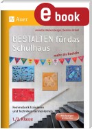 Gestalten für das Schulhaus - mehr als Basteln 1/2