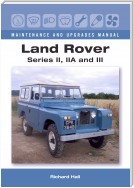 Land Rover Series II, IIA and III Maintenance and Upgrades Manual