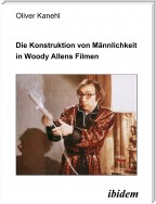 Die Konstruktion von Männlichkeit in Woody Allens Filmen