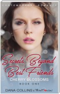 Secrets Beyond Best Friends - Cherry Blossoms (Book 1) Contemporary Romance