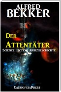 Der Attentäter: Science Fiction Kurzgeschichte
