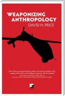 Weaponizing Anthropology