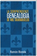 La Sorprendente Genealogía De Mis Tatarabuelos