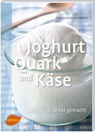 Joghurt, Quark und Käse