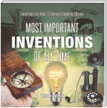 Most Important Inventions Of All Time | Inventions for Kids | Children's Inventors Books