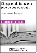 Dialogues de Rousseau juge de Jean-Jacques de Jean-Jacques Rousseau