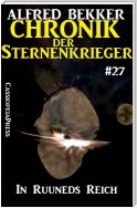 Chronik der Sternenkrieger 27: In Ruuneds Reich (Science Fiction Abenteuer)