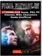 Final Fantasy XIV Stormblood Game, PS4, PC, Classes, Wiki, Characters, Guide Unofficial