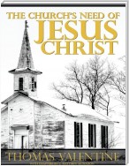 The Church's Need of Jesus Christ