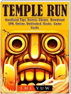 Temple Run Unofficial Tips, Secrets, Cheats, Download, APK, Online, Unblocked, Hacks, Game Guide