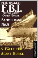 5 Fälle für Agent Burke - Sammelband Nr. 5 (FBI Special Agent)