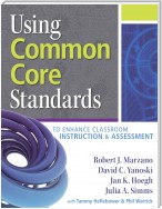 Using Common Core Standards to Enhance Classroom Instruction & Assessment