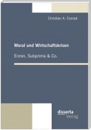 Moral und Wirtschaftskrisen – Enron, Subprime & Co.